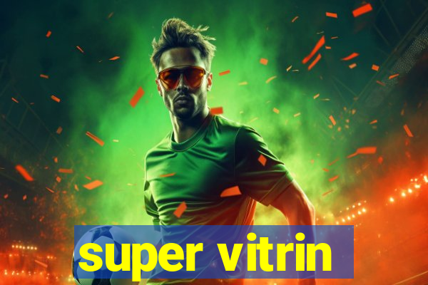 super vitrin